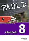 P.A.U.L. D. - Persönliches Arbeits- und Lesebuch Deutsch - Für Gymnasien und Gesamtschulen - Bisherige Ausgabe: Arbeitsheft 8: Persönliches Arbeits- und Lesebuch Deutsch. Mit Lösungen - Sabine Aland, Markus Apel, Thomas Bartoldus, Johannes Diekhans, Michael Fuchs, Lukas Gehlen, Sandra Greiff-Lüchow, Dietrich Herrmann, Martin Pohl, Frank Radke, Alexandra Rieso, Siegfried G. Rojahn, Luzia Schünemann, Timotheus Schwake, Achim Sigge, Alexandra Wölke, Martin Zurwehme 