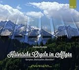  Historische Orgeln im Allgäu Vol.1