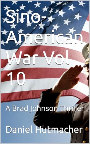 Sino-American War (Brad Johnson: Ace of Aces Book 10)