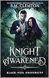 Knight Awakened (Black Veil University Book 4)
