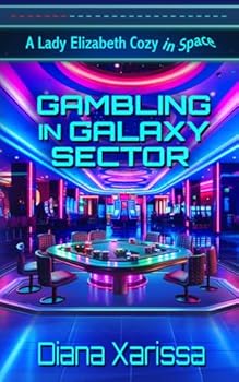 Gambling in Galaxy Sector (The Lady Elizabeth Cozies in Space) - Book #7 of the Lady Elizabeth Cozy in Space
