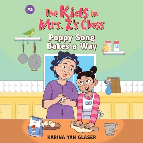 The Kids in Mrs. Z's Class: Poppy Song Bakes a Way by Karina Yan Glaser, Kat Fajardo - illustrator episode artwork
