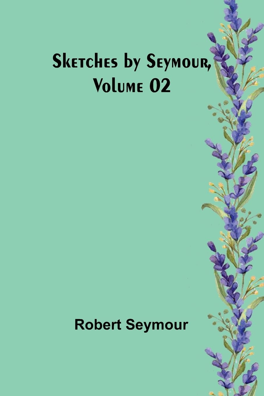 Sketches by Seymour ,Volume 02