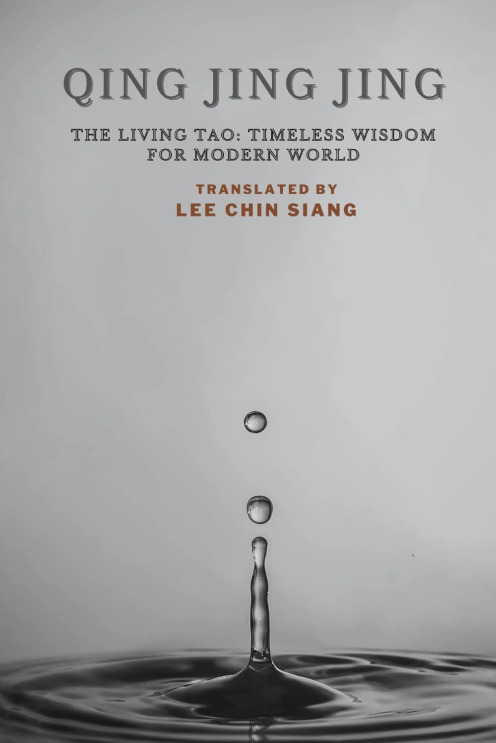 Qing Jing Jing: The Living Tao: Timeless Wisdom for Modern World