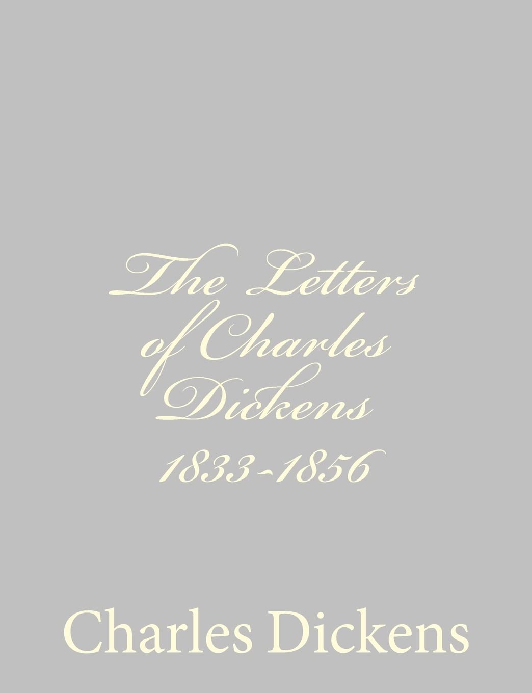 The Letters of Charles Dickens 1833-1856