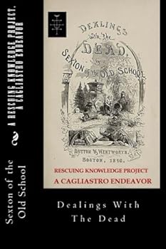 Paperback A RESCUING KNOWLEDGE Project, A Cagliastro Endeavor: Dealings With The Dead Book