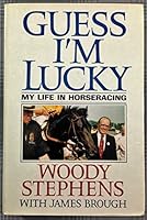 Guess I'm Lucky: My Life in Horseracing 0385195680 Book Cover