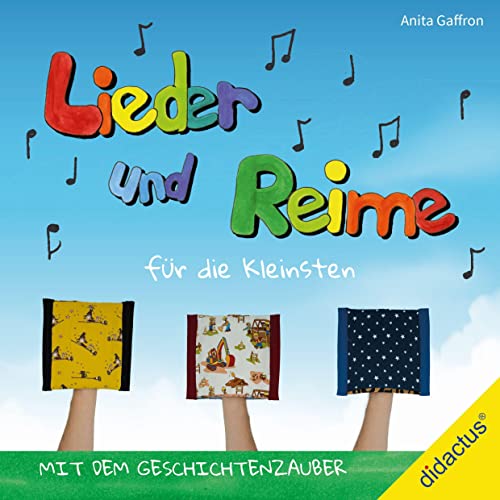 Lieder und Reime für die Kleinsten mit dem Geschichtenzauber - Anita Gaffron Taschenbuch