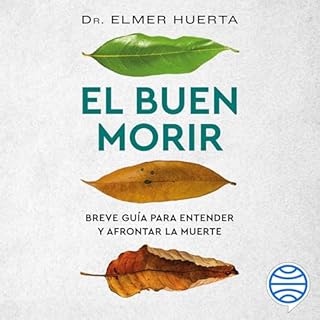 El buen morir Audiolibro Por Dr. Elmer Huerta arte de portada
