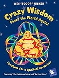 Crazy Wisdom Saves the World Again!: Handbook for a Spiritual Revolution (A Cody's Book)