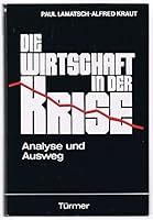 die-wirtschaft-in-der-krise-analyse-und-ausweg 3878290683 Book Cover