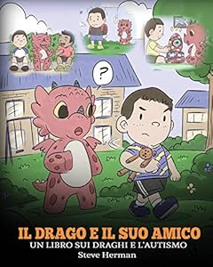 Il drago e il suo amico: (Dragon and His Friend) Un libro sui draghi e l'autismo. Una simpatica storia per bambini, per spiegare loro le basi dell'autismo.: 31