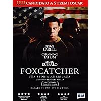 Foxcatcher - Una Storia Americana