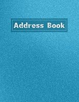 Address Book Large Print for Seniors : Great Address Book Extra Large for Seniors and Every One with Great Design You Can Store More Than 300 Entries on This Address Book Records Addresses, Phone Numb 1673100171 Book Cover