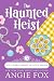 The Haunted Heist (Southern Ghost Hunter Mysteries Book 3)