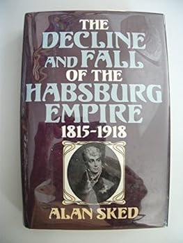 Hardcover The Decline and Fall of the Hapsburg Empire Book
