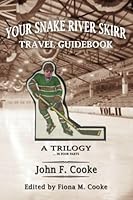Your Snake River Skirr Travel Guidebook. a Trilogy in Four Parts. Vol. 2 1537796623 Book Cover