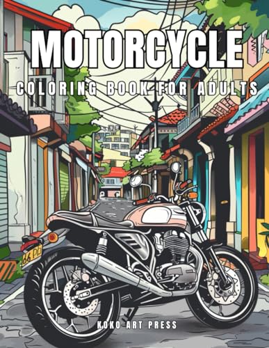 Motorcycle Coloring Book: 50 Classic Motorcycles Coloring Pages for Adults