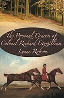 The Personal Diaries of Colonel Richard Fitzwilliam 1482641798 Book Cover