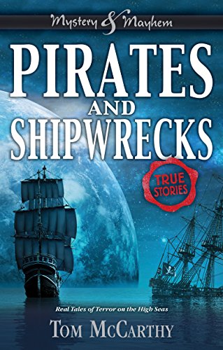 Pirates and Shipwrecks: True Stories (Mystery and Mayhem) Pirates and Shipwrecks: True Stories (Mystery and Mayhem)