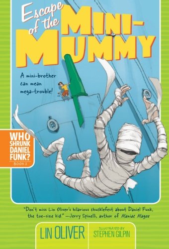 Escape of the Mini-Mummy (Who Shrunk Daniel Funk?)