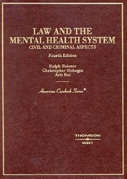 Law and the Mental Health System Civil and Criminal Aspects [American Casebook Series] by Reisner, Ralph, Slobogin, Christopher, Rai, Arti [West,2004] [Hardcover] 4TH EDITION