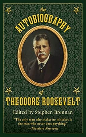 An Autobiography of Theodore Roosevelt book cover