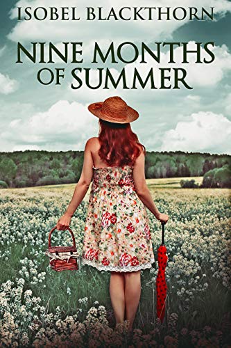 Nine Months Of Summer by [Isobel Blackthorn]
