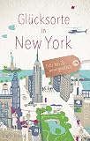 Glücksorte in New York: Fahr hin & werd glücklich