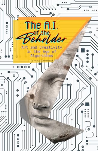 The AI of the Beholder: Art and Creativity in the Age of Algorithms