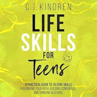 Life Skills for Teens Audiolibro Por C.J. Kindren arte de portada