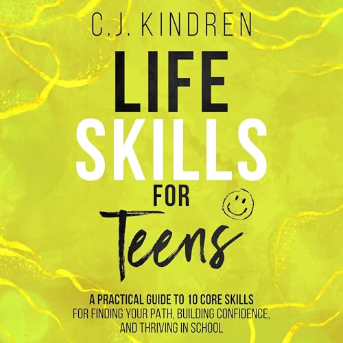 Life Skills for Teens by C.J. Kindren episode artwork