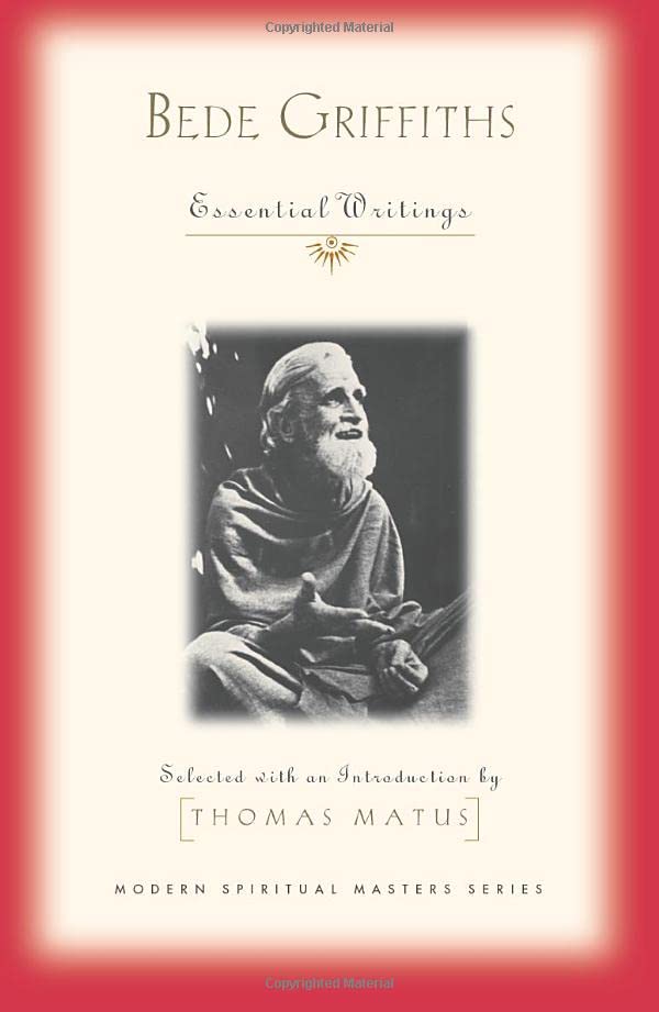Bede Griffiths a Universal Munk: Essential Writings (Modern Spiritual Masters Series)