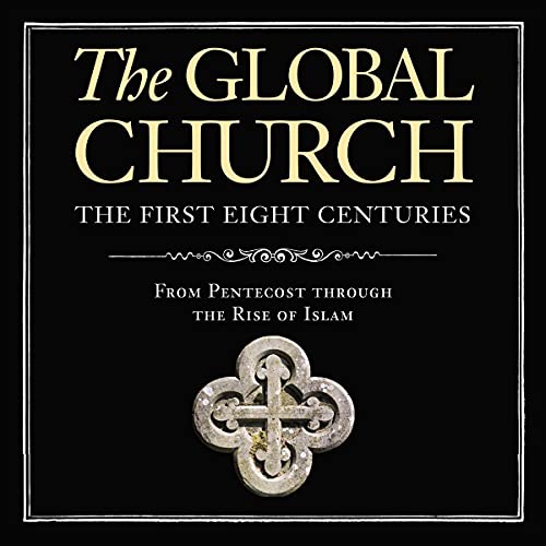 The Global Church - The First Eight Centuries by Donald Fairbairn episode artwork