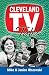 Cleveland TV Tales: Stories from the Golden Age of Local Television