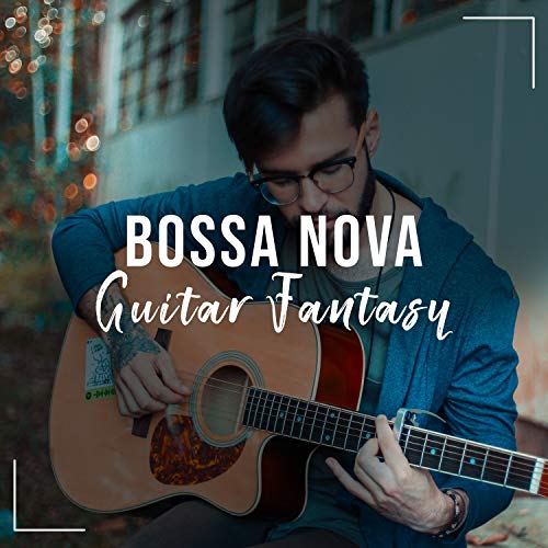# Bossa Nova Guitar Fantasy