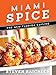 Miami Spice: The New Florida Cuisine