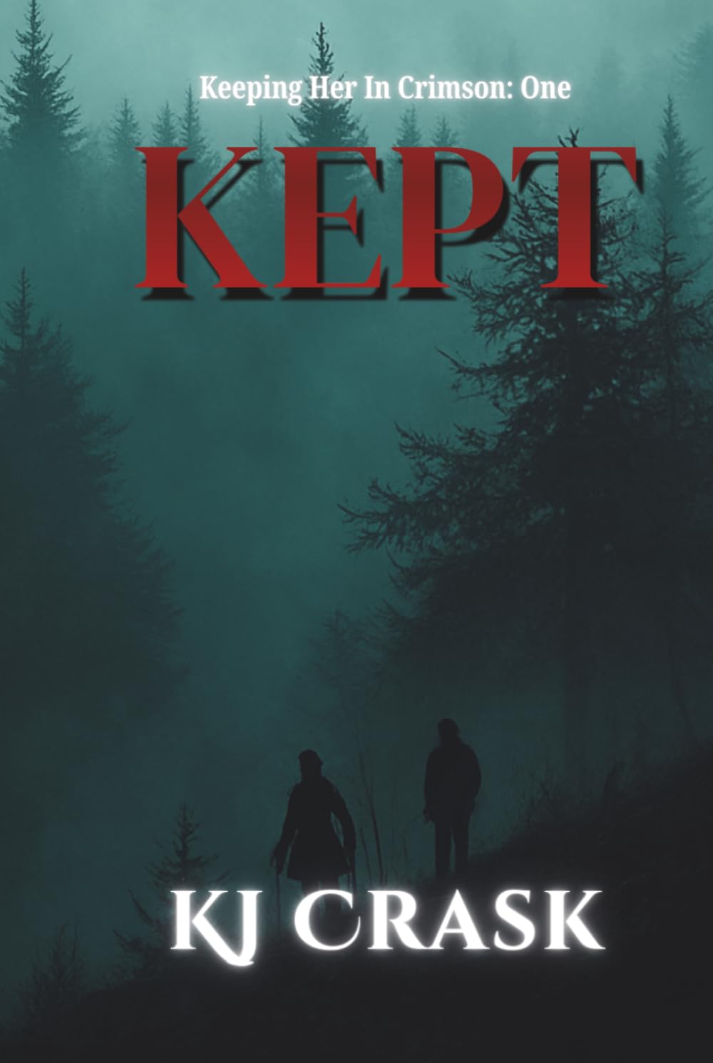 Kept: A Captive Forced Proximity Dark Romance (Keeping Her in Crimson)