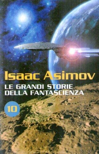 Le grandi storie della fantascienza 10 Asimov Newton 2006