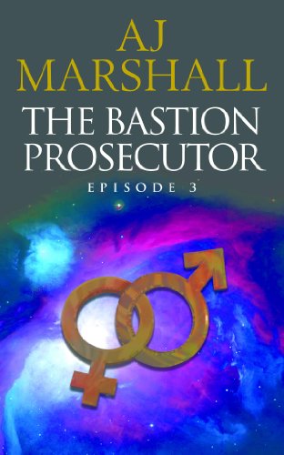 The Bastion Prosecutor - Episode 3: Forth book in this exciting, ambitious, near future mystery series by sci-fi author A J Marshall (The Kalahari Series 4)