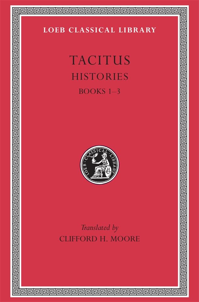 Histories: Books 1-3 (Loeb Classical Library 111)
