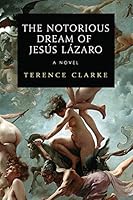 The Notorious Dream of Jesus Lazaro 0986058238 Book Cover
