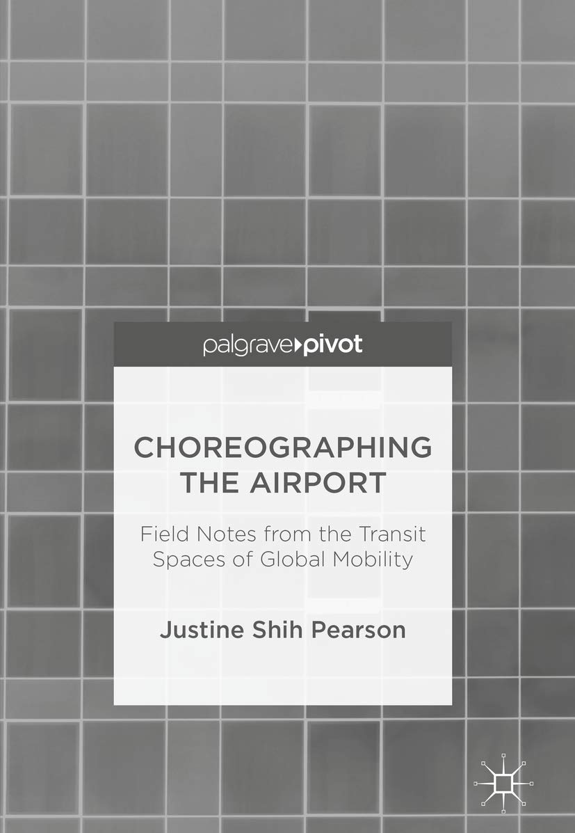 Buy Choreographing the Airport: Field Notes from the Transit Spaces of Global Mobility — BookShops.in