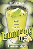 Lemonade Life: A Survivor's Story: When Life Gives Green Lemons