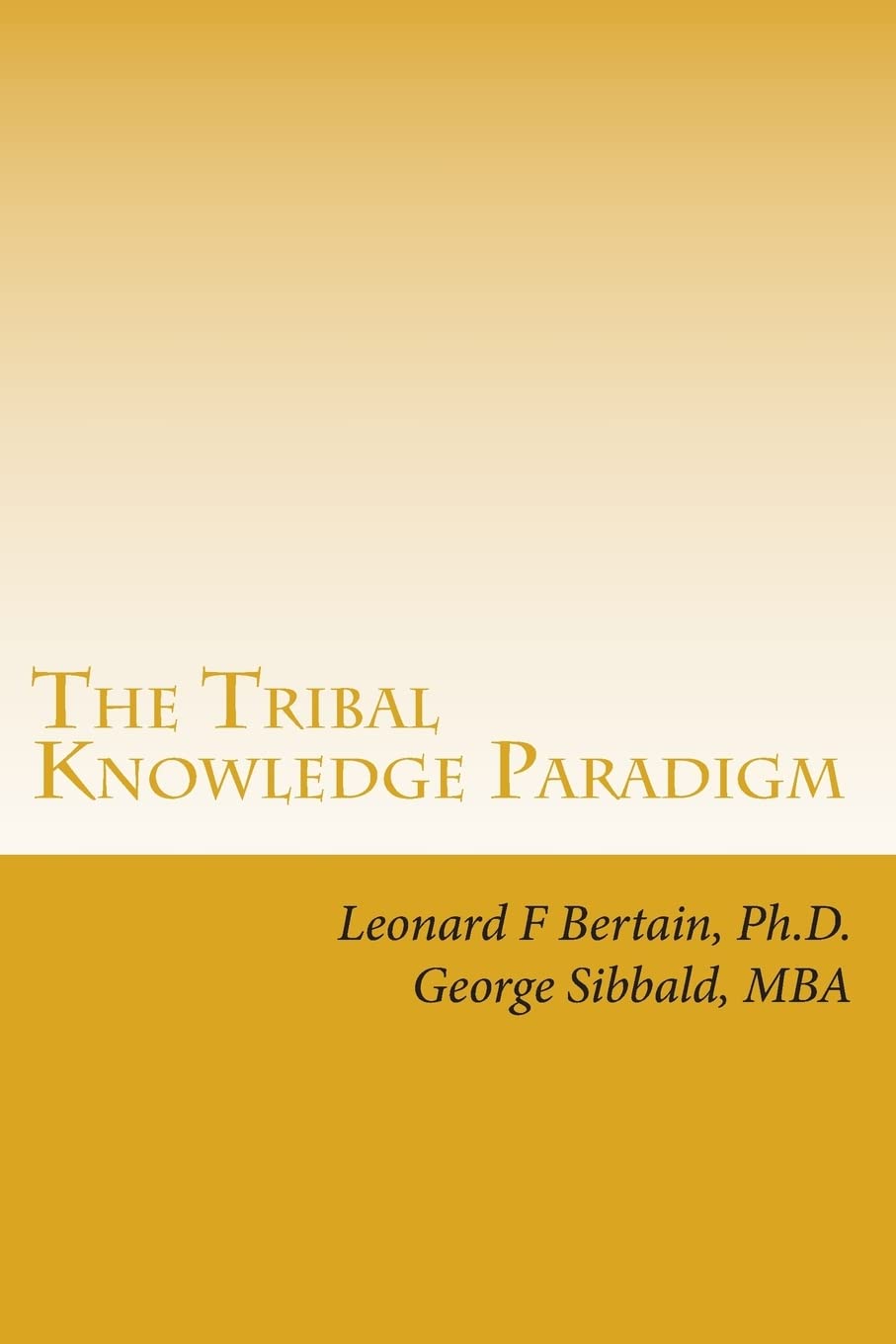 The Tribal Knowledge Paradigm: Creating the Culture of Innovation: Volume 3 (The Tribal Knowledge Series)