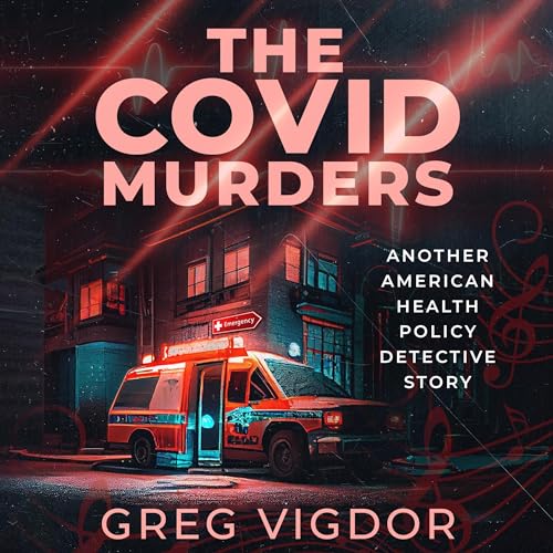 The Covid Murders by Greg Vigdor episode artwork