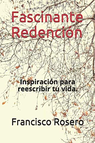 Fascinante Redención: Inspiración para reescribir tu vida.