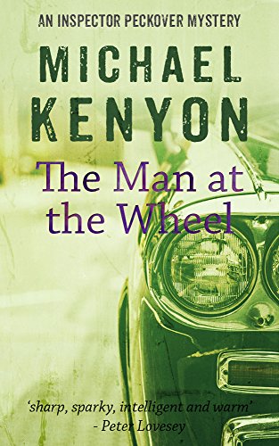 The Man At the Wheel (An Inspector Peckover Mystery Book 2)
