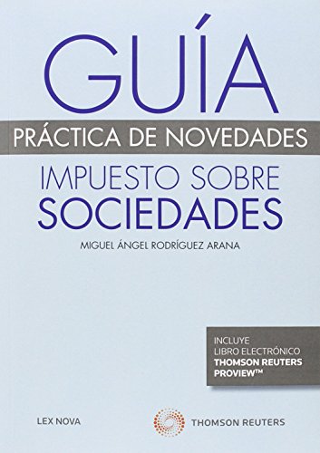 Guía práctica de novedades. Impuesto sobre Sociedades (Papel + e-book) (Monografía)
