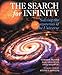 The Search for Infinity: Solving the Mysteries of the Universe
